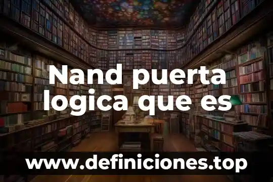 Nand puerta logica que es