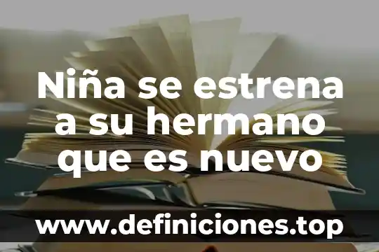 Niña 420 que es 5 Niña se estrena a su hermano que es nuevo