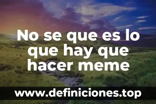 Que es inteligencia y que tipos hay 5 No se que es lo que hay que hacer meme