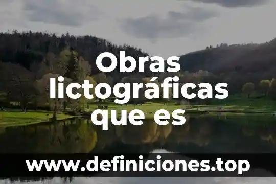 Que es obras de beneficencia 3 Obras lictográficas que es