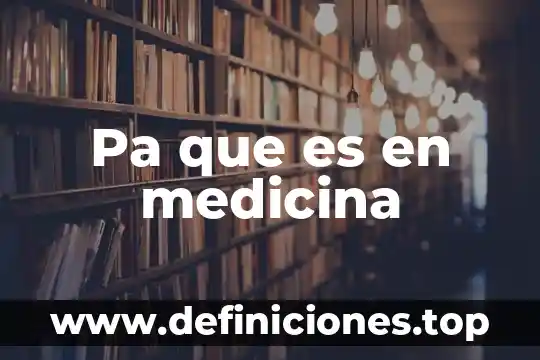 En física qué es pa 5 Pa que es en medicina