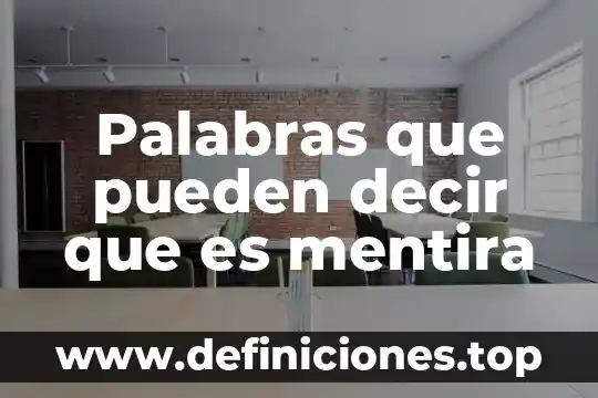 Que es una forma objtiva y ejempolos 4 Palabras que pueden decir que es mentira