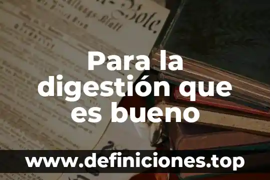 Que es bueno para las nauseas de la resaca 6 Para la digestión que es bueno