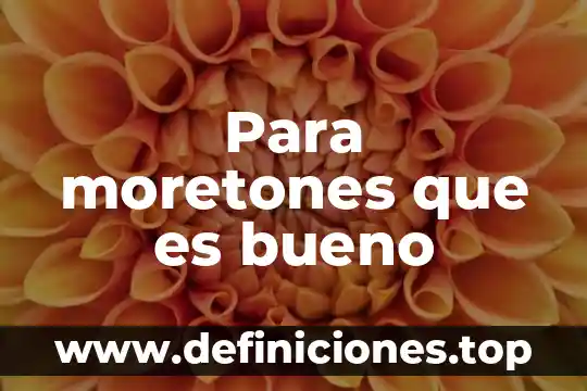 Para moretones que es bueno