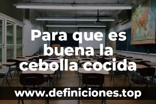 Para que es buena la cebolla cocida