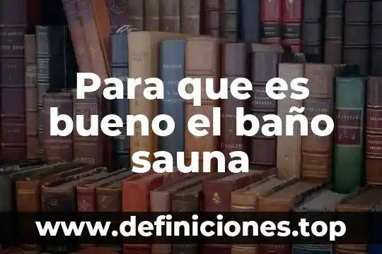 Probabilidad y estadística que es elemento de un conjunto 6 Para que es bueno el baño sauna