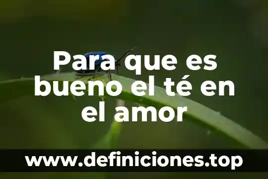 Que es soñar que te casas con tu pareja 8 Para que es bueno el té en el amor