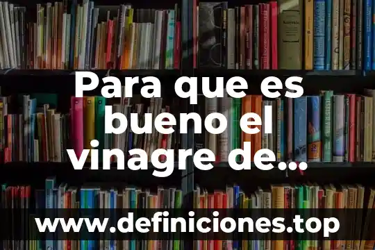 Que es mas denso el agua o el vinagre 3 Para que es bueno el vinagre de manzana con bicarbonato