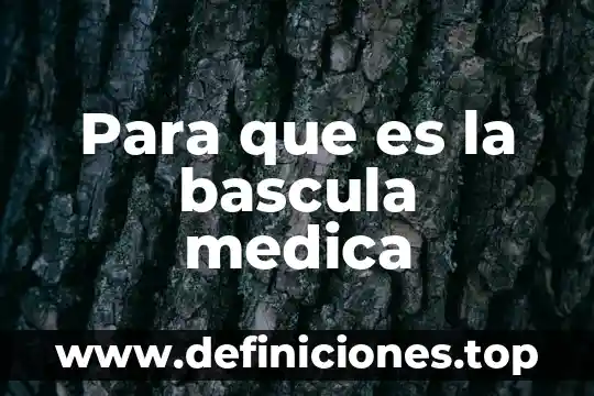 Que es la desasociacio medica 4 Para que es la bascula medica