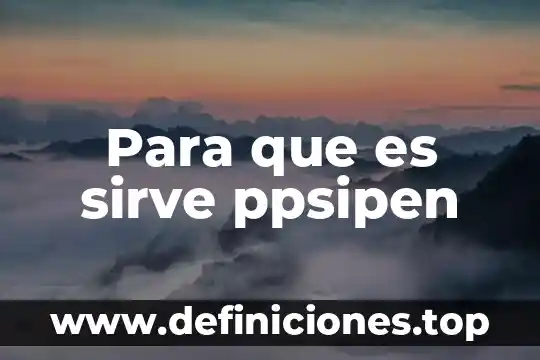 Para que es sirve ppsipen