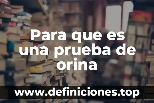Que es la prueba de huevo de pato 6 Para que es una prueba de orina