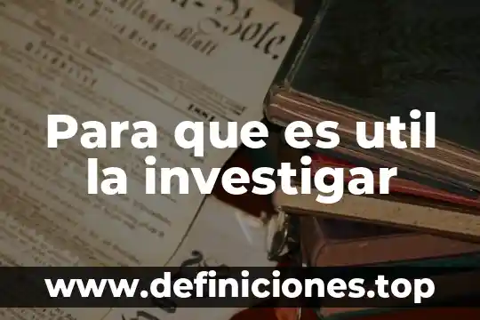 Investigar qué es la geografía 6 Para que es util la investigar