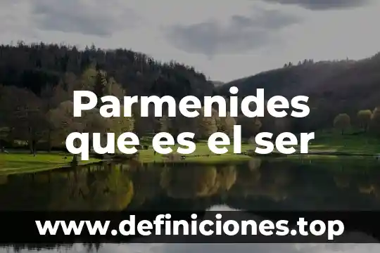 Parmenides que es el ser