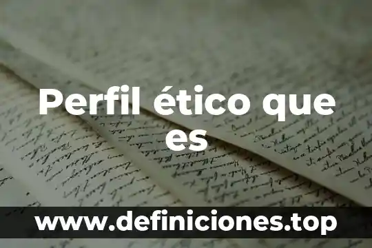 Perfil ético que es