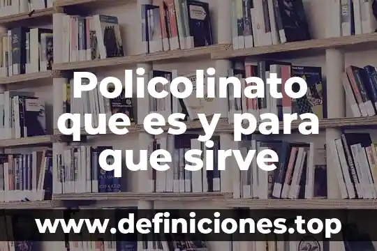 Que es mejor el sexo anal 5 Policolinato que es y para que sirve