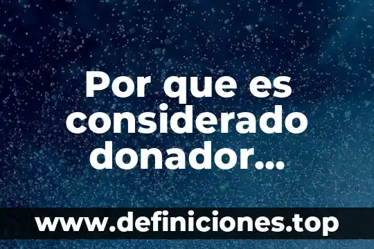 Que es cultura universal concepto 4 Por que es considerado donador universal el tipo o