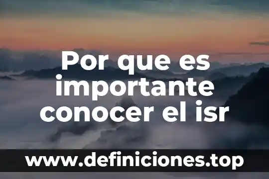Por que es importante conocer el isr
