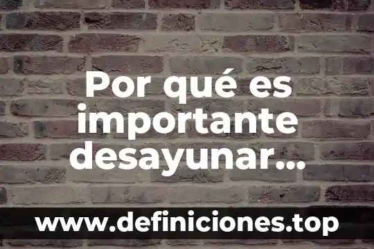 Que es mejor hacer ejercicio antes de desayunar o despues 4 Por qué es importante desayunar antes de entrenar