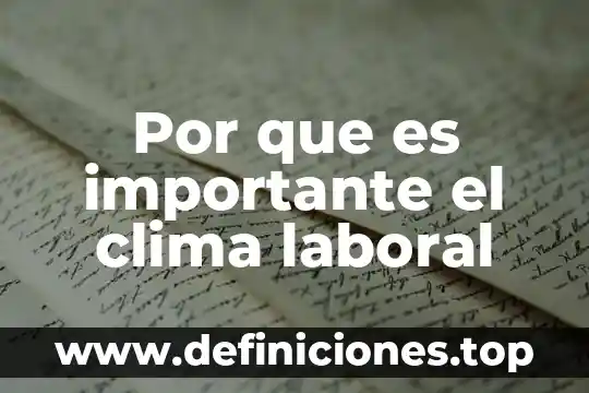 Por que es importante el clima laboral