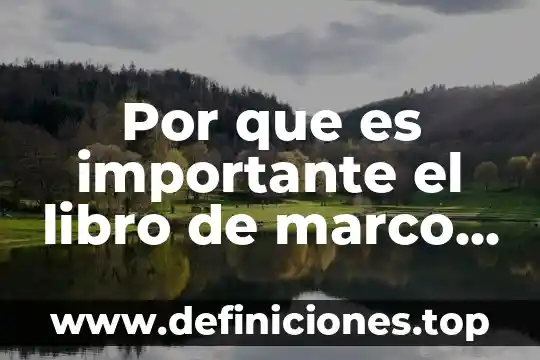 Que es arqueolítico caracteristicas 5 Por que es importante el libro de marco polo