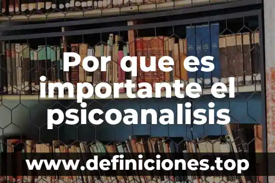 Que es hecho y proceso 5 Por que es importante el psicoanalisis