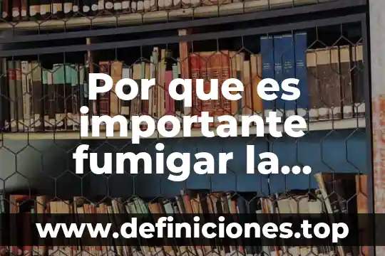 Por que es importante fumigar la fecha concretada