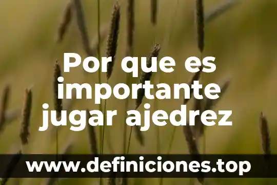 Que es el enroque corto en ajedrez 7 Por que es importante jugar ajedrez