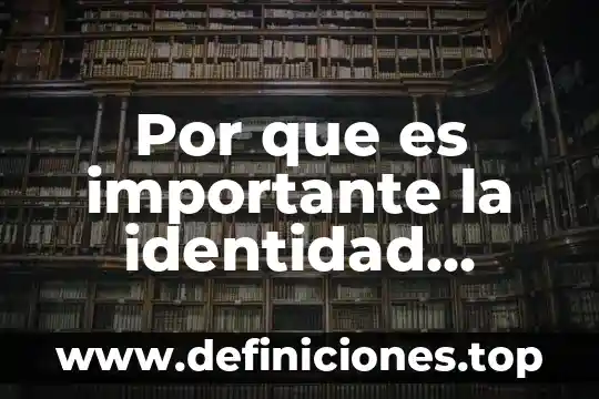 Que es y para que sirve la prueba de macrohematocrito 7 Por que es importante la identidad etnica