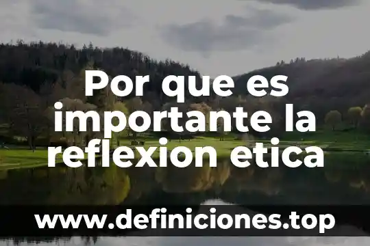 Porfilio Díaz Escuelas Normales por qué es importante 8 Por que es importante la reflexion etica