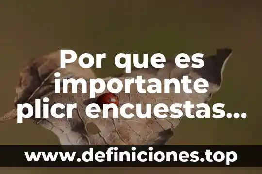 Por que es importante llevar las instrucciones 4 Por que es importante plicr encuestas dentro de la escuela