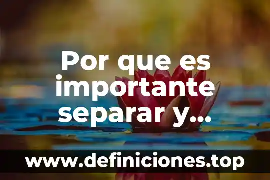 Por que es importante separar y clasificar la basura