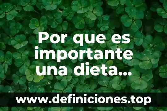 Por que es importante una dieta nutritiva