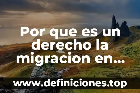 Migración en México que es migrante, emigrante e inmigrante 4 Por que es un derecho la migracion en mx
