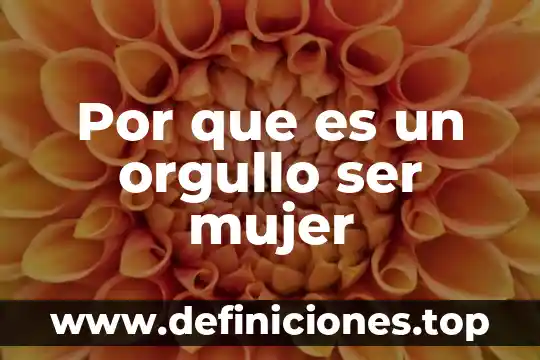 Qué es un ser mediador 6 Por que es un orgullo ser mujer