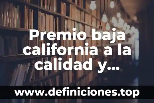 Que es mejor una tasa anual baja o alta 8 Premio baja california a la calidad y competitividad que es