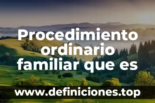 Qué es prevención familiar 4 Procedimiento ordinario familiar que es