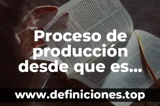 Que es existencias de materia prima directa y materiales 7 Proceso de producción desde que es materia prima