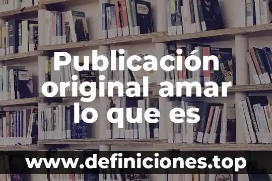 Qué es una red social y un sitio de publicación 7 Publicación original amar lo que es