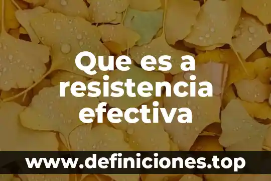 Que es a resistencia efectiva