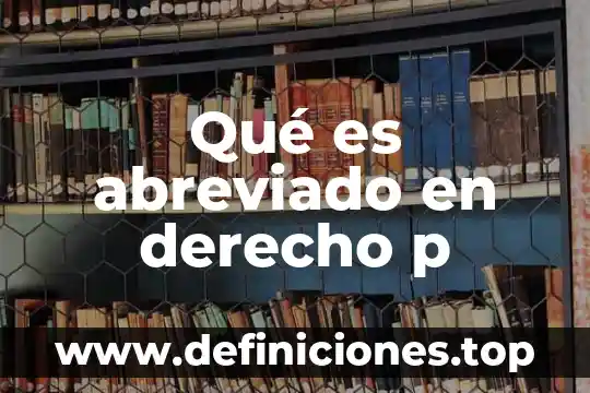 Qué es abreviado en derecho p