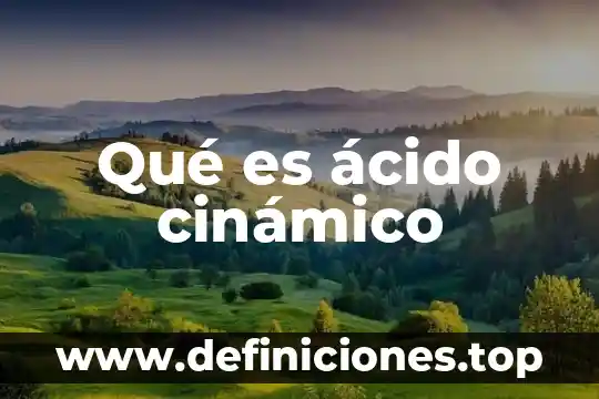 Qué es el ácido undecilénico 6 Qué es ácido cinámico