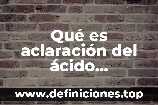 Qué es aclaración del ácido esofágico