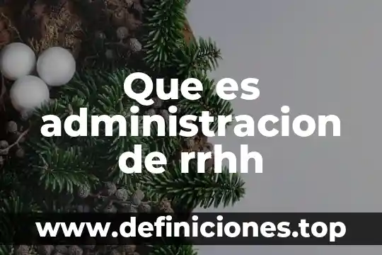 Administración que es apo 7 Que es administracion de rrhh