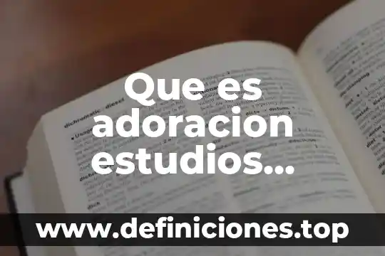 Que es ser compañero y equipo en tu matrimonio cristianos 6 Que es adoracion estudios cristianos