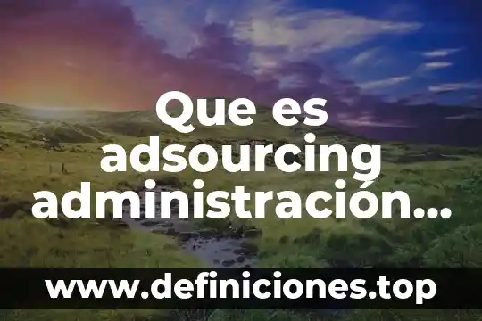 ¿Qué es mejor SA de CV o S de RL? 7 Que es adsourcing administración de nómina s.a de c.v