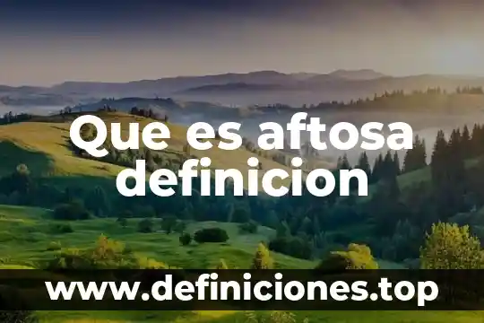 Que es aftosa definicion
