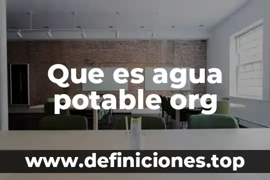 Que es agua potable org