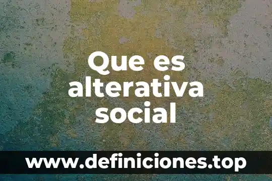 Qué es un símbolo social 7 Que es alterativa social