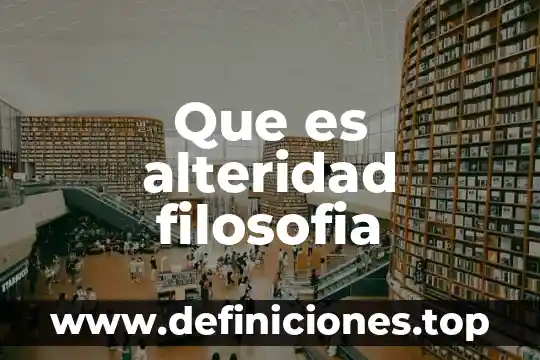 Que es alteridad filosofia