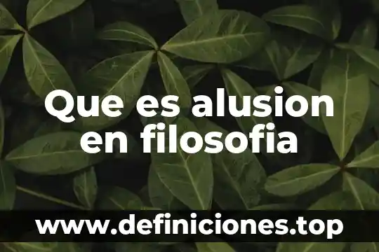 Que es alusion en filosofia